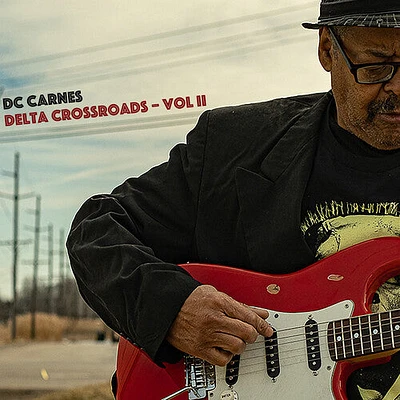 Dc Carnes - Delta Crossroads, Vol. II