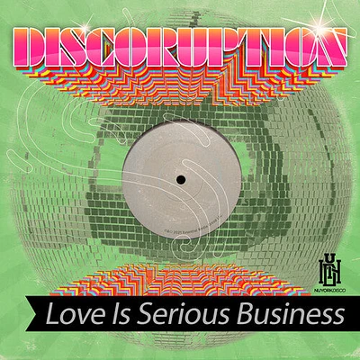 Discoruption - Love Is Serious Business