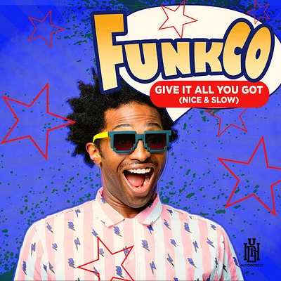 Funkco - Give It All You Got (Nice & Slow)