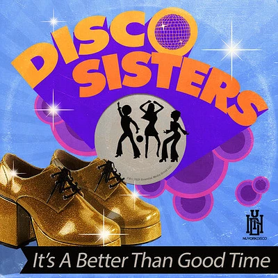 Disco Sisters - It's A Better Than Good Time