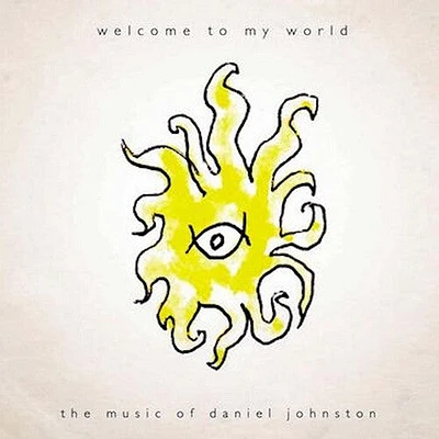 Daniel Johnston - Welcome To My World