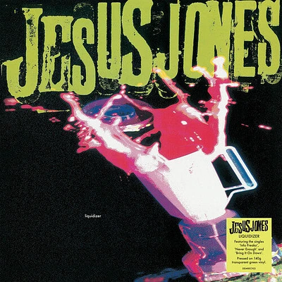 Jesus Jones - Liquidizer - 140-Gram Translucent Green Colored Vinyl