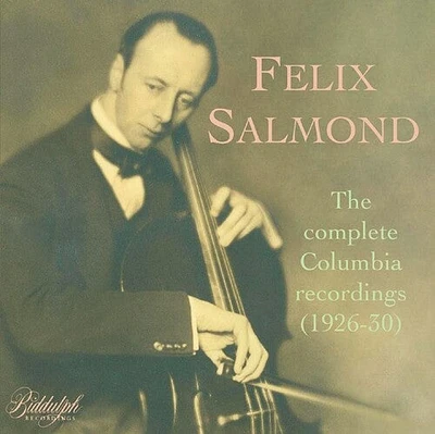 Felix Salmond - Felix Salmond: The Complete Columbia Recordings