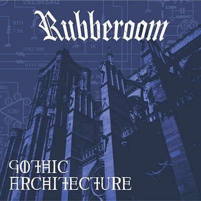 Rubberoom - Gothic Architecture