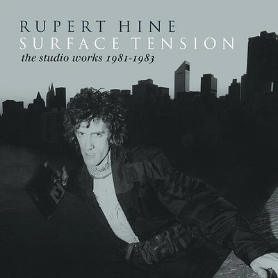 Rupert Hine - Surface Tension: The Recordings 1981-1983 - Remastered