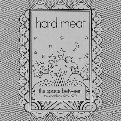 Hard Meat - Space Between: Recordings 1969-1970