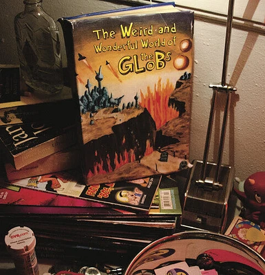 Globs - The Weird And Wonderful World Of The Globs