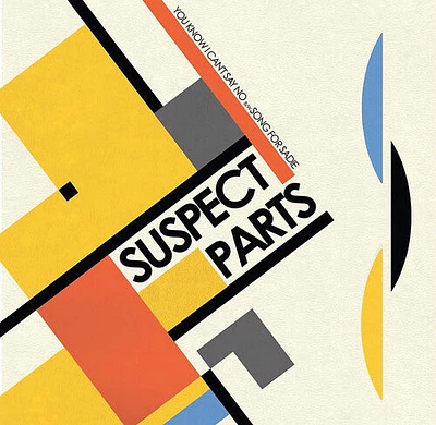 Suspect Parts - You Know I Can't Say No