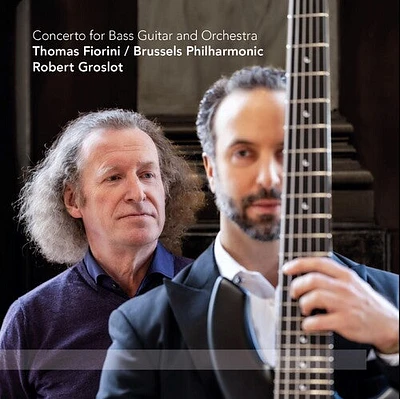 Groslot/ Fiorini/ Brussles Philharmonic - Groslot: Concerto for Bass Guitar And Orchestra