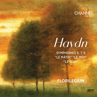 Haydn/ Florilegium - Syms Nos. 6 7 & 8 : Le Matin Le Midi & Le Soir