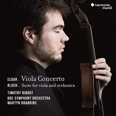 Timothy Ridout - Elgar: Viola Concerto: Bloch: Suite for Viola & Orchestra