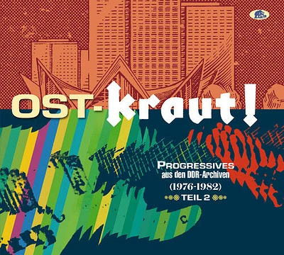 Ost-Kraut Progressives Aus Den Ddr-Archiven/ Var - Ost-kraut Progressives Aus Den Ddr-archiven (1976-1982) Vol. 2   (Various Artists)