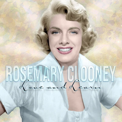 Rosemary Clooney - Love And Learn