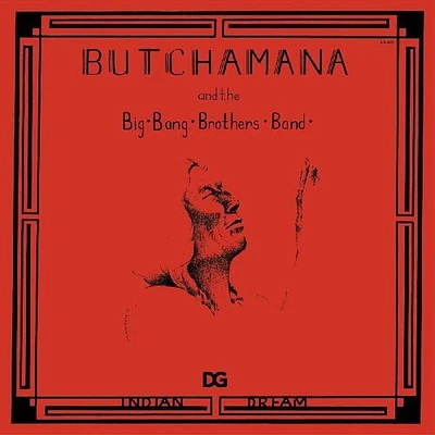 Butchamana & Big Bang Brothers Band - Indian Dream