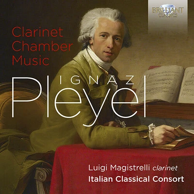 Pleyel/ Magistrelli/ Italian Classical Consort - Clarinet Chamber Music