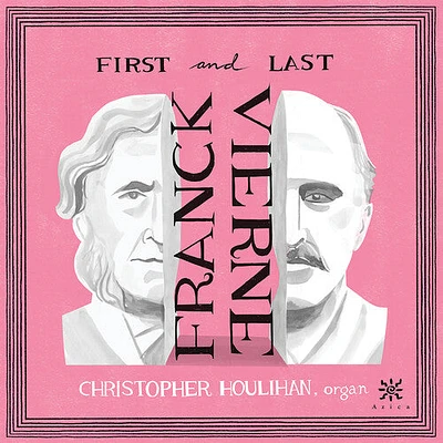 Franck/ Vierne/ Houlihan - First & Last