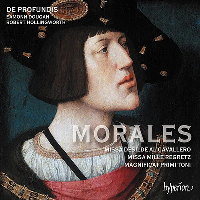 De Profundis - Morales: Missa Mille regretz & Missa Desilde al cavallero