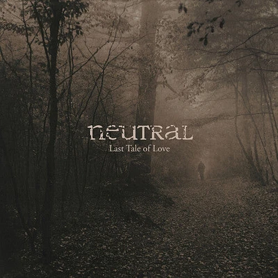 Neutral - The Last Tale Of Love