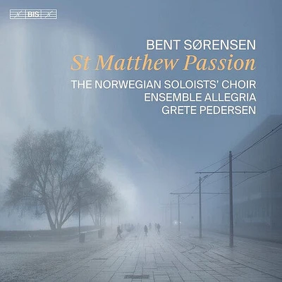 Sorensen/ Norwegian Soloists Choir - St. Matthew Passion