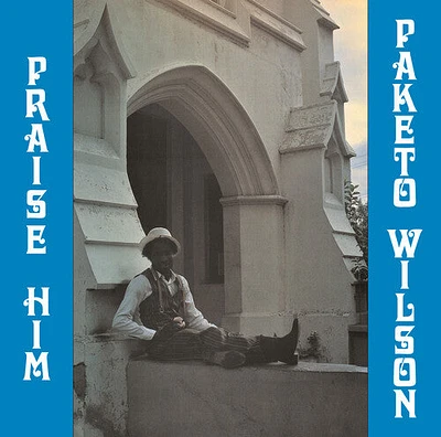 Paketo Wilson - Praise Him