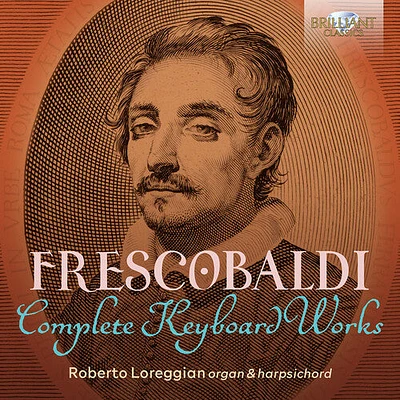 Frescobaldi/ Loreggian - Complete Keyboard Works