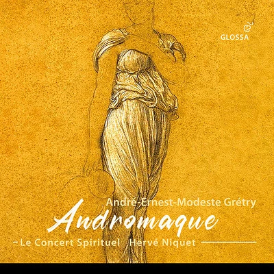 Gretry/ Le Concert Spirituel - Andromaque