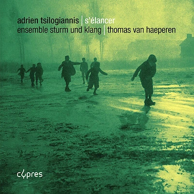 Tsilogiannis/ Haeperen/ Ensemble Sturm Und Klang - S'elancer