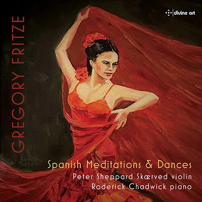 Fritze/ Skaerved/ Chadwick - Spanish Meditations & Dances