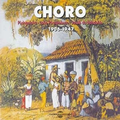 Choro 1906-1947/ Various - Choro 1906-1947