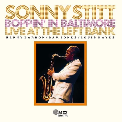 Sonny Stitt - Boppin In Baltimore: Live At The Left Bank