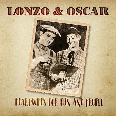 Lonzo & Oscar - Heartaches For Fun And Profit