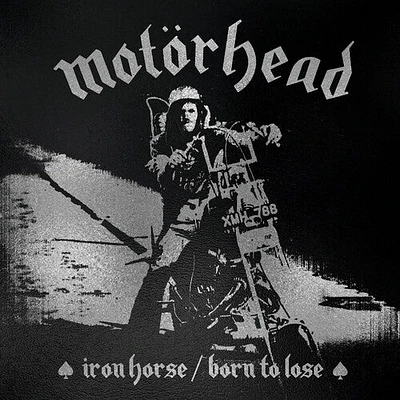 Motorhead - Iron Horse / Born To Lose