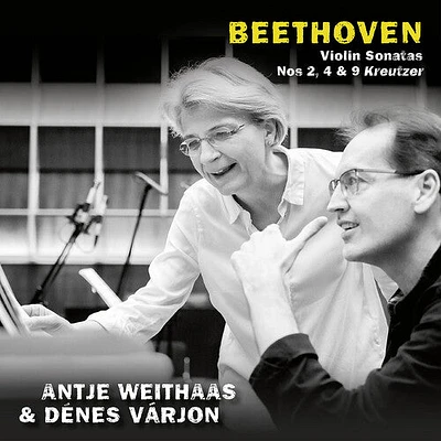 L.V. Beethoven / Weithaas/ Varjon - Violin Sonatas Nos 2, 4 & 9 Kreutzer