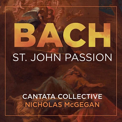 J.S. Bach / Cantata Collective - St. John Passion