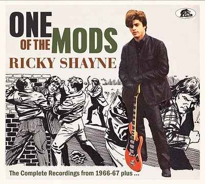 Ricky Shayne - One Of The Mods: The Complete Recordings From 1966-67 Plus