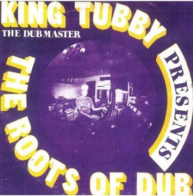 King Tubby - The Roots Of Dub