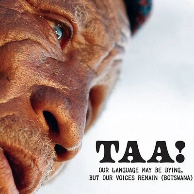 Taa - Our Language May Be Dying/ Various - Taa! - Our Language May Be Dying, But Our Voices Remain (Botswana)