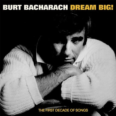 Burt Bacharach - Dream Big: The First Decade Of Song