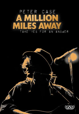 Peter Case: A Million Miles Away