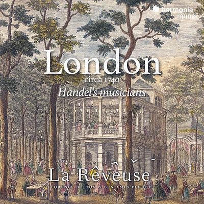 La Reveuse - London circa 1740: Handel's musicians