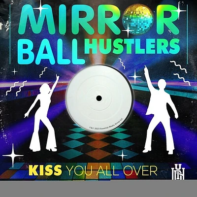 Mirror Ball Hustlers - Kiss You All Over