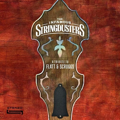 Infamous Stringdusters - A Tribute To Flatt & Scruggs