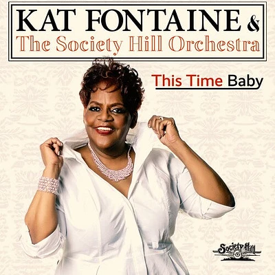 Kat Fontaine & the Society Hill Orchestra - This Time Baby