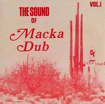 Macka Dub - The Sound Of Macka Dub, Vol. 1