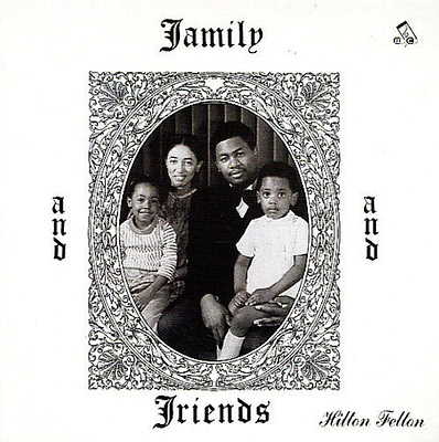 Hilton Felton - Family & Friends