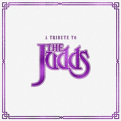 Tribute to the Judds/ Various - A Tribute To The Judds (Various Artists)