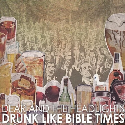 Dear and the Headlights - Drunk Like Bible Times