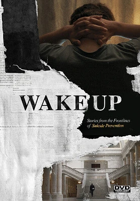 Wake Up: Stories From The Front Lines Of Suicide Prevention