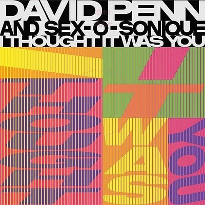 David Penn / Sex-O-Sonique - I Thought It Was You