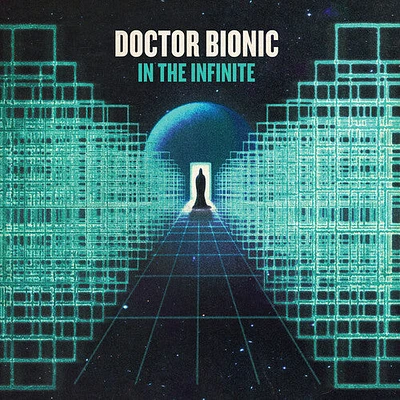 Doctor Bionic - In The Infinite